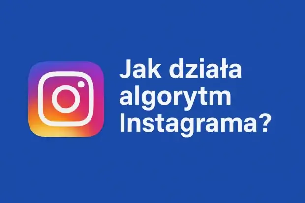 jak działa algorytm instagrama